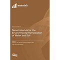 Nanomaterials for the Environmental Remediation of Water and Soil
