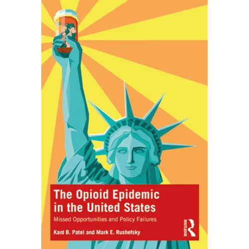 The Opioid Epidemic in the United States: Missed Opportunities and Policy Failures