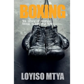 Boxing: the story of money, blood, sweat and tears