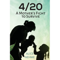 4/20 A Mother's Fight to Survive