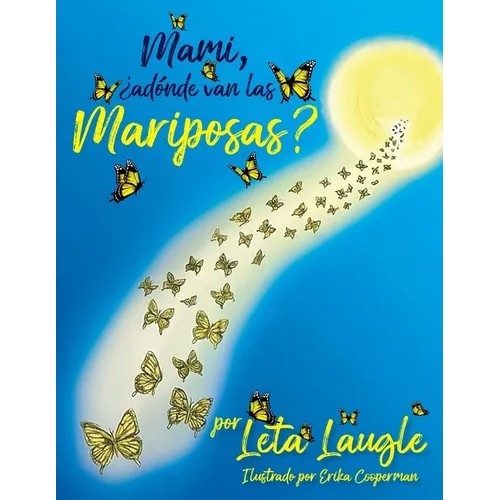 Mami, ¿adónde van las Mariposas?