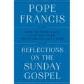 Reflections on the Sunday Gospel: How to More Fully Live Out Your Relationship with God