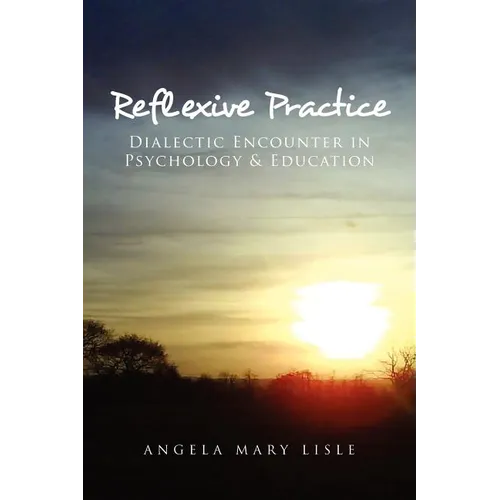 Reflexive Practice: Dialectic Encounter in Psychology & Education