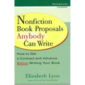 Nonfiction Book Proposals Anybody Can Write: How to Get a Contract and Advance Before Writing Your Book