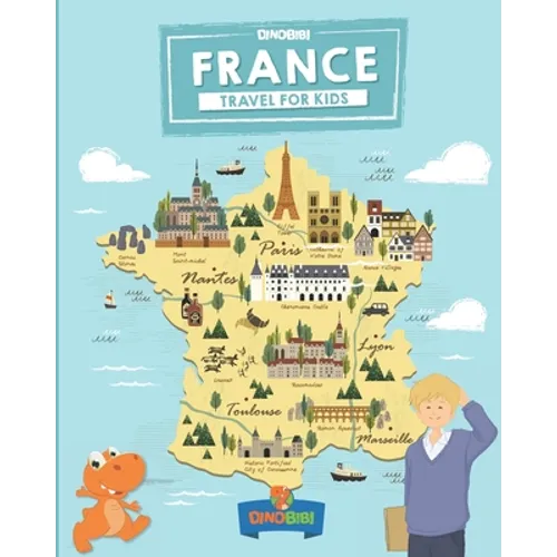 France: Travel for kids: The fun way to discover France