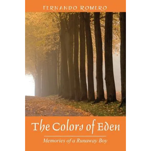 The Colors of Eden: Memories of a Runaway Boy