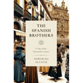 The Spanish Brothers: A Tale of the Sixteenth Century