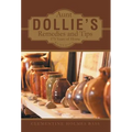 Aunt Dollie's Remedies and Tips: 175 Years of Home Remedies
