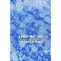 A Christmas Tree / The Child's Story: Two Stories In One