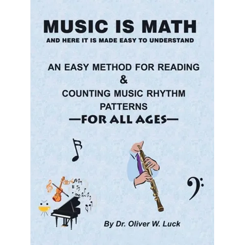Music Is Math: An Easy Method for Reading & Counting Music Rhythm Patterns