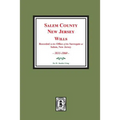Salem County, New Jersey Wills, 1831-1860. Vol. #2: (Recorded in the Office of the Surrogate at Salem, New Jersey)