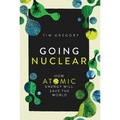 Going Nuclear: How Atomic Energy Will Save the World