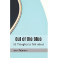 Out of the Blue Revised: 52 Thoughts to Talk About
