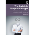 The Invisible Project Manager: Why Artificial Intelligence Will Run Tomorrow's Projects - Without You