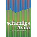 Los Sefardíes al pie del Avila: Historia de las familias sefardíes de Venezuela