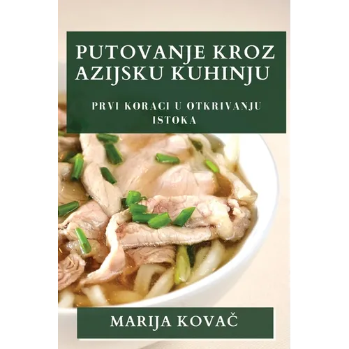 Putovanje Kroz Azijsku Kuhinju: Prvi koraci u Otkrivanju Istoka