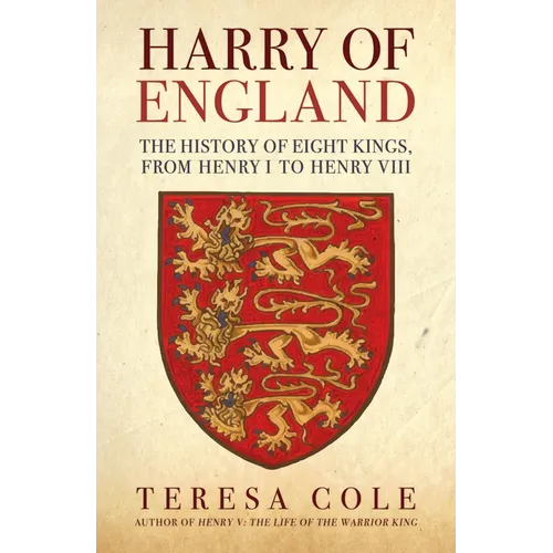 Harry of England: The History of Eight Kings, from Henry I to Henry VIII