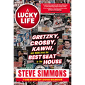 A Lucky Life: Gretzky, Crosby, Kawhi, and More from the Best Seat in the House