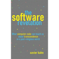 The Software Revelation: What Computer Code Can Teach Us About Transcendence in a Post-Religious World