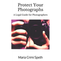 Protect Your Photographs: A Legal Guide for Photographers