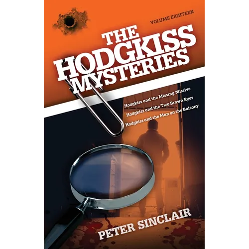 The Hodgkiss Mysteries: Hodgkiss and the Missing Missive and Other Stories