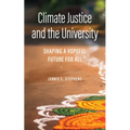 Climate Justice and the University: Shaping a Hopeful Future for All