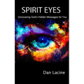 Spirit Eyes: Uncovering God's Hidden Messages for You