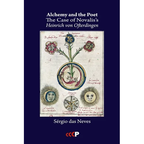 Alchemy and the Poet: The Case of Novalis's Heinrich von Ofterdingen