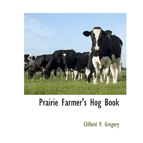 Prairie Farmer's Hog Book