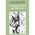Literary Essays and Reviews: Collected Works of A.M. Klein