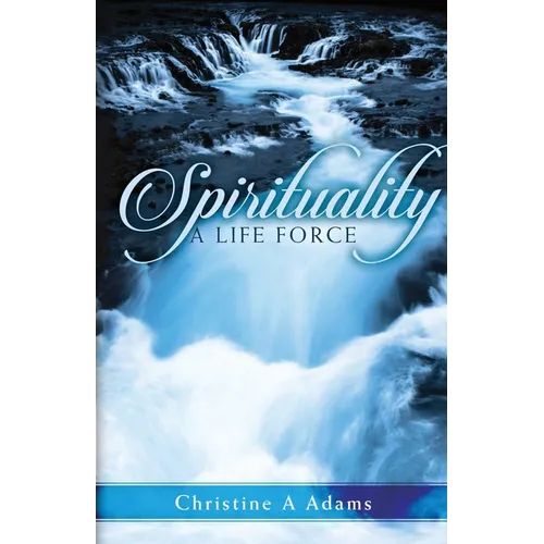 Spirituality: A Life Force
