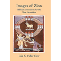Images of Zion: Biblical Antecedents for the New Jerusalem