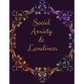 Social Anxiety and Loneliness Workbook: Ideal and Perfect Gift for Social Anxiety and Loneliness Workbook Best gift for You, Parent, Wife, Husband, Bo