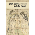Land, Power, and the Sacred: The Estate System in Medieval Japan