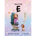 The Letter E: A Story of Faith, Family, and Life with Stargardt Macular Degeneration, Low Vision, and Legal Blindness