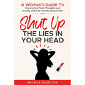 SHUT UP The Lies In Your Head