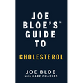 Joe Bloe's Guide to Cholesterol