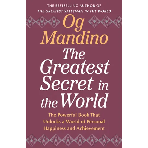 The Greatest Secret in the World: The Powerful Book That Unlocks a World of Personal Happiness and Achievement