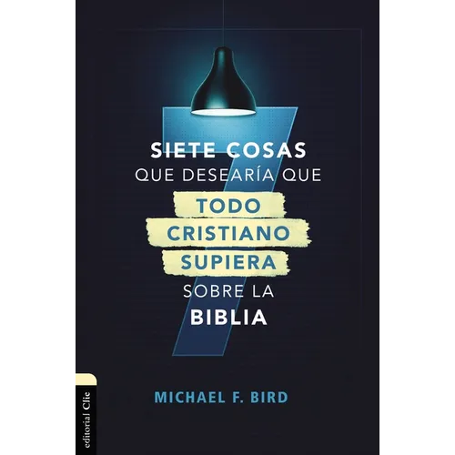 Siete Cosas Que Desearía Que Todo Cristiano Supiera Sobre La Biblia