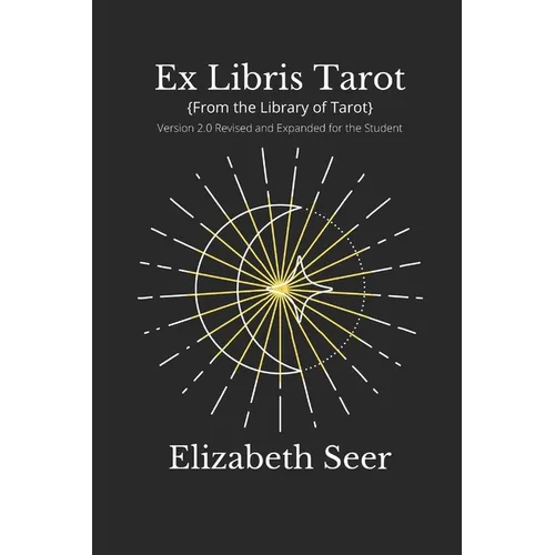 Ex Libris Tarot: {From the Library of Tarot} v2.0 Revised and Updated for the Student