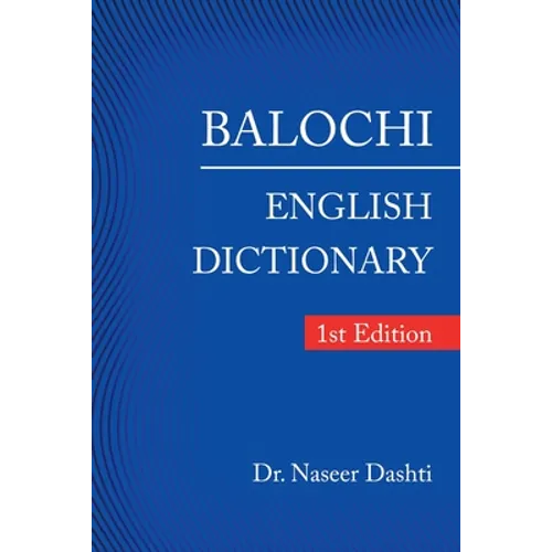Balochi - English Dictionary: 1St Edition