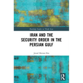 Iran and the Security Order in the Persian Gulf