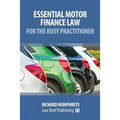 Essential Motor Finance Law for the Busy Practitioner