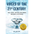 Voices of the 21st Century: Bold, Brave, and Brilliant Women Who Make a Difference