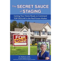 The Secret Sauce of Staging: Getting Your Home Ready to Command Top Dollar in the Real Estate Market