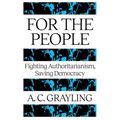 For the People: Fighting Authoritarianism, Saving Democracy