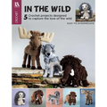 In the Wild Amigurumi Crochet: 5 Crochet Designs to Capture the Love of the Wild