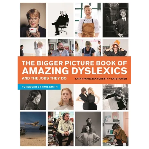 The Bigger Picture Book of Amazing Dyslexics and the Jobs They Do