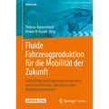 Fluide Fahrzeugproduktion Für Die Mobilität Der Zukunft: Entwicklung Und Implementierung Eines Menschzentrierten Cyberphysischen Produktionskonzeptes