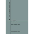 Code of Federal Regulations Title 7, Agriculture, Parts 210-299, 2018